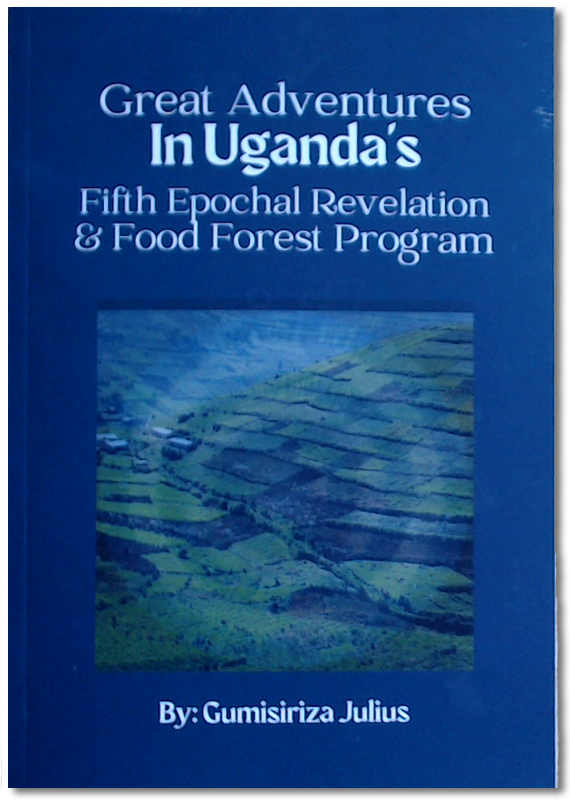Great Adventures in Uganda's Fifth Epochal Revelation and Food Forest Program-01